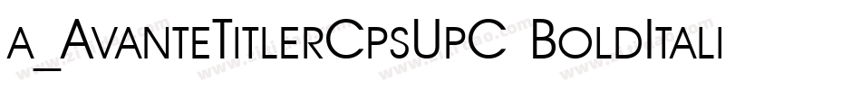 a_AvanteTitlerCpsUpC BoldItalic字体转换